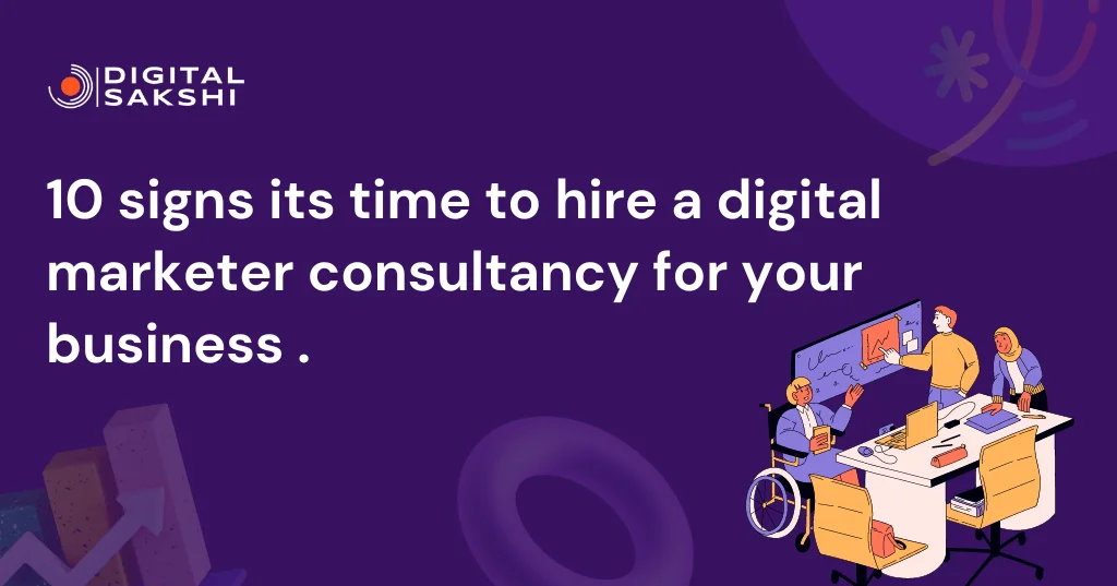 10-signs-its-time-to-hire-a-digital-marketer-consultancy-for-your-business11