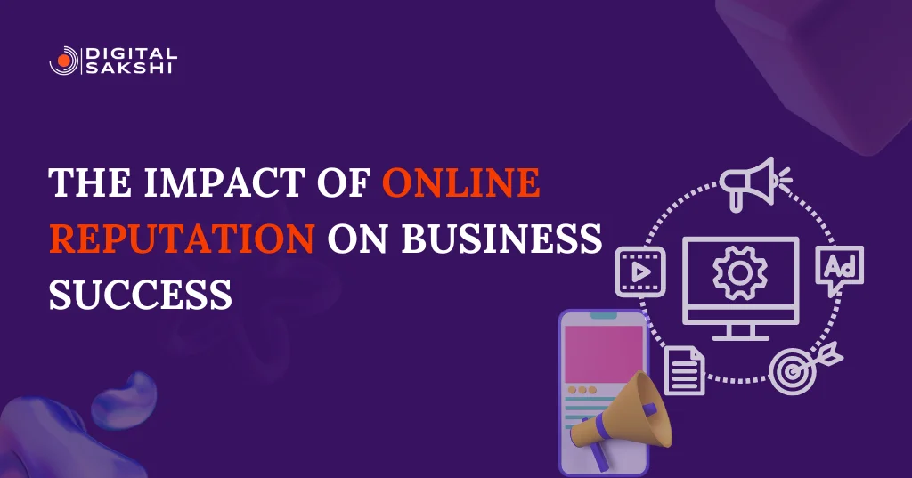 The Impact of Online Reputation on Business Success